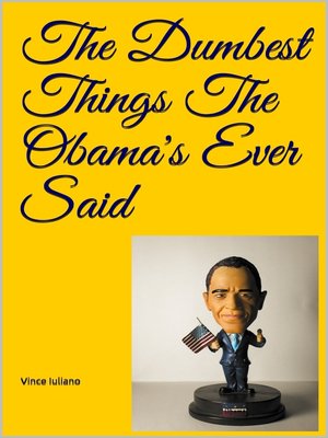 cover image of The Dumbest Things the Obama's Ever Said